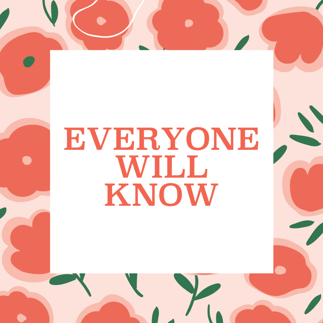 Everyone is going to know I’m wearing it!